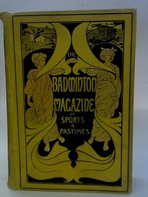 Imagen del vendedor de The Badminton Magazine Of Sports And Pastimes - Volume XVI a la venta por World of Rare Books