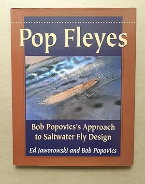 Immagine del venditore per POP FLEYES: BOB POPOVICS'S APPROACH TO SALTWATER FLY DESIGN. By Ed Jaworowski and Bob Popovics. venduto da Coch-y-Bonddu Books Ltd