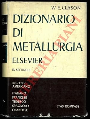 Dizionario di metallurgia Elsevier in sei lingue. Inglese / americano, italiano, francese, tedesc...