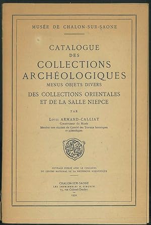 Catalogue des Collections Archéologiques menus objets divers des collections orientales et de la ...