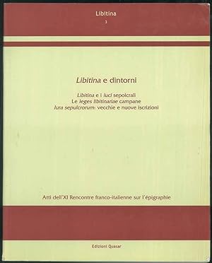 Atti dell'XI Recontre franco-italienne sur l'épigraphie. Libitina e dintorni. Libitina e i luci s...