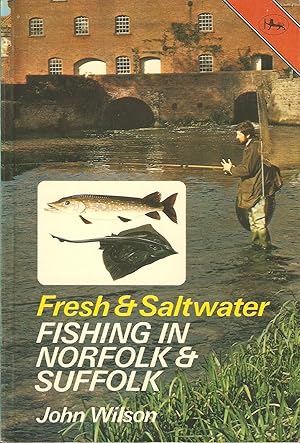 Imagen del vendedor de FRESH & SALTWATER FISHING IN NORFOLK AND SUFFOLK. By John Wilson. a la venta por Coch-y-Bonddu Books Ltd