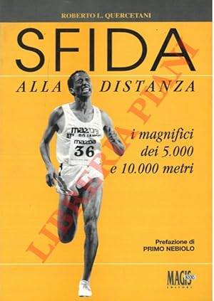 Imagen del vendedor de Sfida alla distanza. I magnifici dei 5.000 e 10.000 metri. a la venta por Libreria Piani