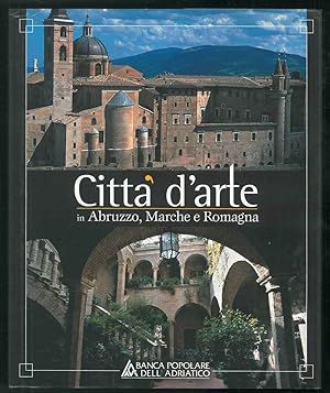 Bild des Verkufers fr Citt d'arte in Abruzzo, Marche e Romagna. zum Verkauf von Studio Bibliografico Orfeo (ALAI - ILAB)
