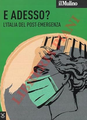 Il Mulino. Rivista bimestrale di cultura e di politica. Anno LXIX numero 509. E adesso? L'Italia ...