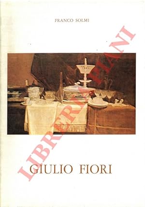 Giulio Fiori opere dal 1925 al 1981.