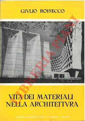 Imagen del vendedor de Vita dei materiali nella architettura. a la venta por Libreria Piani