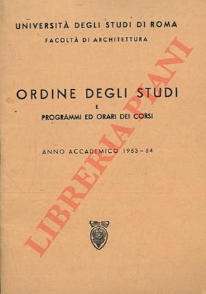 Università degli Studi di Roma Facoltà di Architettura. Ordine degli studi e programmi ed orari d...