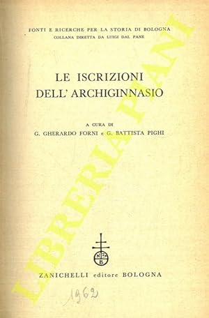 Seller image for Le iscrizioni dell'Archiginnasio. for sale by Libreria Piani