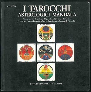 I tarocchi astrologici mandala. Come scoprire il significato del passato e del futuro. Traduzione...