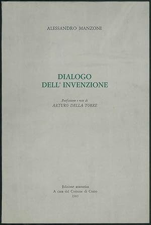 Dialogo dell'invenzione. Prefazione e note a cura di Arturo Della Torre.