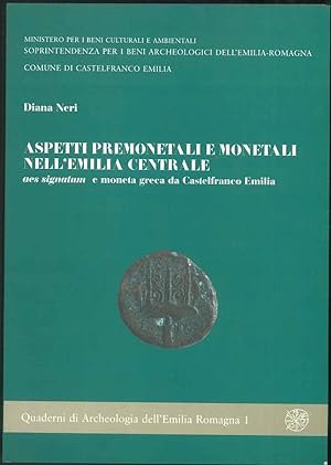 Aspetti premonetali e monetali nell'Emilia centrale. Aes signatum e moneta greca da Castelfranco ...