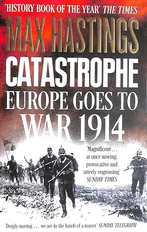 Immagine del venditore per Catastrophe: Europe Goes to War 1914 venduto da M Godding Books Ltd