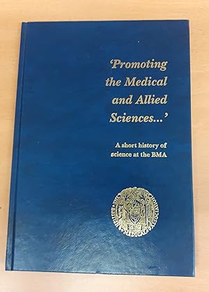 Promoting the Medical and Allied Sciences: A Short History of the BMA