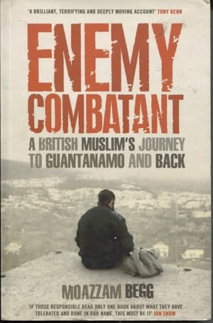 Seller image for ENEMY COMBATANT : A BRITISH MUSLIM'S JOURNEY TO GUANTANAMO AND BACK for sale by Dromanabooks