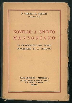 Novelle a spunto manzoniano di un discepolo del Parini professore di A. Manzoni.