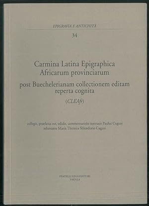 Carmina latina epigraphica Africarum provinciarum post Buechelerianam colletionem editam reperta ...