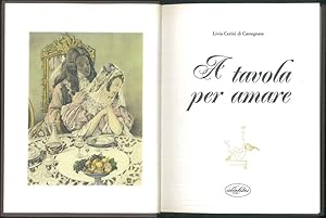 Immagine del venditore per A tavola per amare. venduto da Studio Bibliografico Orfeo (ALAI - ILAB)