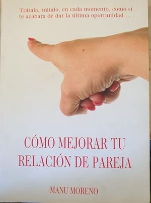 Bild des Verkufers fr COMO MEJORAR TU RELACION DE PAREJA. zum Verkauf von Libreria Lopez de Araujo