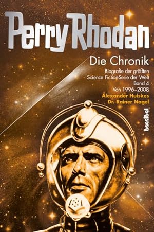 Bild des Verkufers fr Perry Rhodan - Die Chronik : Biografie der grten Science Fiction-Serie der Welt (Band 4 von 1996 - 2008) zum Verkauf von AHA-BUCH GmbH