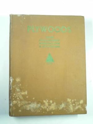 Image du vendeur pour Plywoods: their development, manufacture and application mis en vente par Cotswold Internet Books