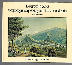 Bild des Verkufers fr l'estampe topographique du Valais, 1548-1850, tome 1 zum Verkauf von Bouquinerie Le Fouineur