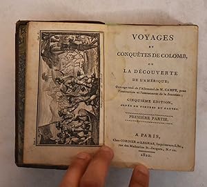 Voyages et Conquetes de Colomb ou, La Decouverte de l'Amerique; Premiere Partie and Seconde Partie