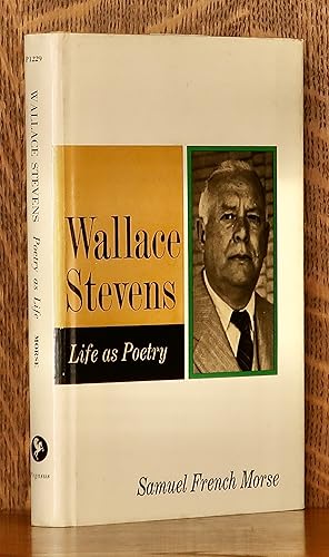 WALLACE STEVENS POETRY AS LIFE