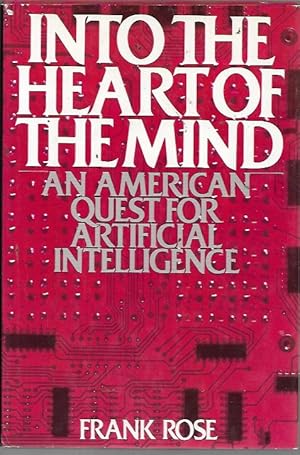 Immagine del venditore per Into the Heart of the Mind: An American Quest for Artificial Intelligence venduto da Bookfeathers, LLC