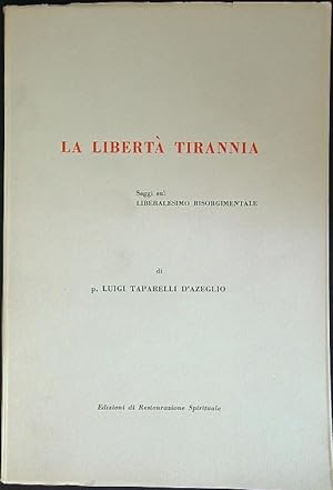 La liberta' Tirannia
