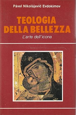 Imagen del vendedor de Teologia della bellezza. L'arte dell'icona a la venta por Messinissa libri