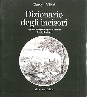 Immagine del venditore per Dizionario Degli Incisori - Saggio Di Bibliografia Ragionata A Cura Di Paolo Bellini venduto da M Godding Books Ltd