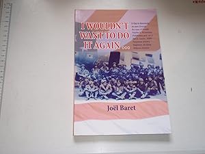 Image du vendeur pour I Wouldn't Want To Do It Again: D-Day in Normandy as seen through the eyes of Private Fayette O. Richardson (Pathfinder) and 1st Lt Rex G. Combs, . Infantry Regiment, US 82nd Airborne Division mis en vente par Westgate Bookshop