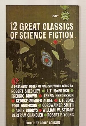 Image du vendeur pour 12 GREAT CLASSICS OF SCIENCE FICTION [A DREAMERS' DOZEN OF UNDISCOVERED GEMS] mis en vente par biblioboy
