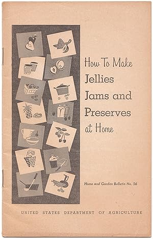 How to Make Jams, Jellies and Preserves At Home This is Home and Garden Bulletin No. 56 from the ...