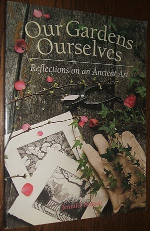 Seller image for Our Gardens Ourselves: Reflections on an Ancient Art for sale by biblioboy