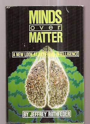 Seller image for MINDS OVER MATTER [A NEW LOOK AT ARTIFICIAL INTELLIGENCE] for sale by biblioboy