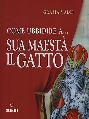 Image du vendeur pour Come ubbidire a. sua maesta' il gatto mis en vente par Librodifaccia