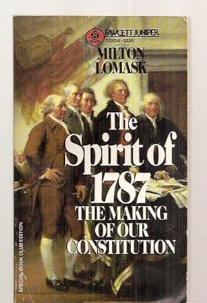 Image du vendeur pour THE SPIRIT OF 1787: THE MAKING OF OUR CONSTITUTION mis en vente par biblioboy