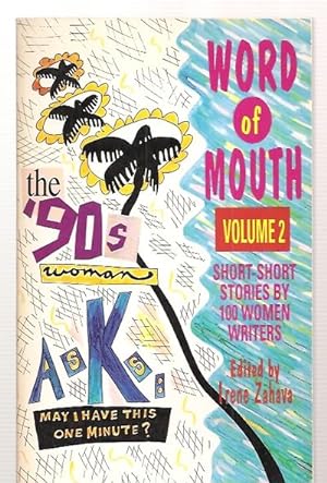 Imagen del vendedor de WORD OF MOUTH VOLUME 2 SHORT-SHORT STORIES BY 100 WOMEN WRITERS a la venta por biblioboy