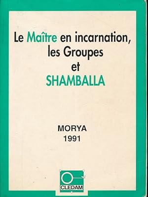 Immagine del venditore per Le Matre en incarnation, les Groupes et Shamballa. Morya 1991 venduto da LIBRAIRIE GIL-ARTGIL SARL