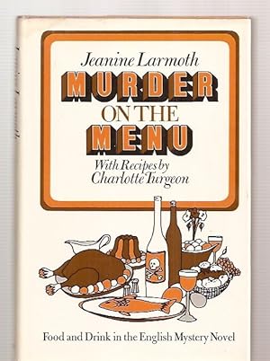 Bild des Verkufers fr Murder on the Menu Food and Drink in the English Mystery Novel with Recipes zum Verkauf von biblioboy