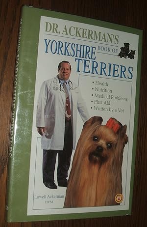 Seller image for Dr. Ackerman's Book of the Yorkshire Terrier: Akc Rank #9 (Bb Dog Ser. ) for sale by biblioboy