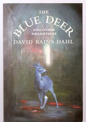 THE BLUE DEER AND OTHER DREAMTALES
