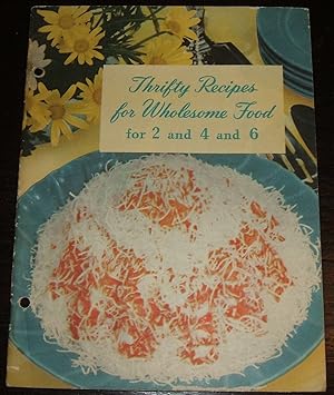 Seller image for Thrifty Recipes for Wholesome Food for 2 and 4 and 6 for sale by biblioboy