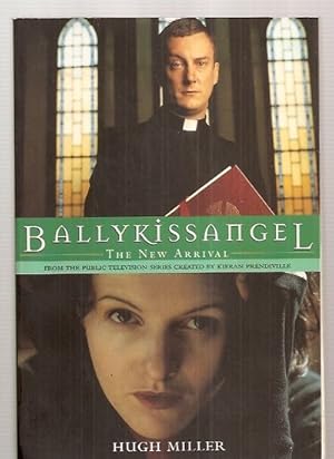Seller image for BALLYKISSANGEL: THE NEW ARRIVAL for sale by biblioboy