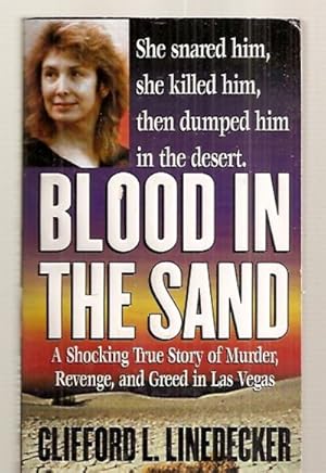 Seller image for BLOOD IN THE SAND [A SHOCKING TRUE STORY OF MURDER, REVENGE, AND GREED IN LAS VEGAS] for sale by biblioboy