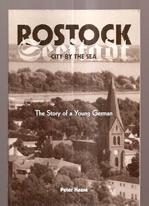 Seller image for ROSTOCK, CITY BY THE SEA: THE STORY OF A YOUNG GERMAN for sale by biblioboy