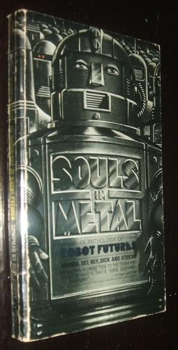 Souls in Metal An Anthology of Robot Futures