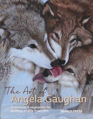 Image du vendeur pour Art of Angela Gaughan : Techniques & Inspiration for Painting Wildlife in Acrylics mis en vente par GreatBookPrices